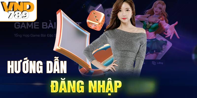 Hướng dẫn đăng nhập VND789 dành cho người mới tham gia