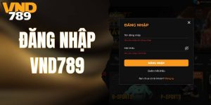 Bí Kíp Đăng Nhập VND789 Đơn Giản, Không Gặp Trở Ngại