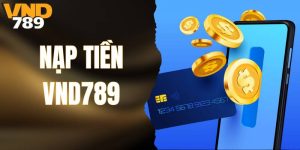 Cách Nạp Tiền VND789 Siêu Tốc Dành Cho Người Chơi Mới